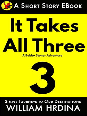 cover image of It Takes All Three- a Bobby Stoner Adventure
